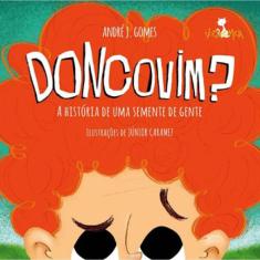 Doncovim? - História De Uma Semente De Gente