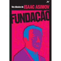 FUNDACAO - COL. CLASSICOS DE ISAAC ASIMOV - SOLLUS DISTRIBUIDORA DE LIVROS LTDA