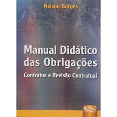 Manual Didático das Obrigações - Contratos e Revisão Contratual