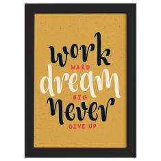 Quadro com Frase de Motivação Work Hard Moldura Preta 22x32 - Quartinh
