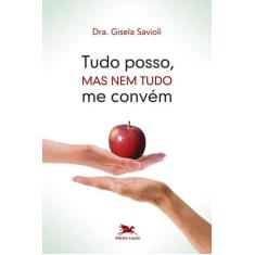 Livro - Tudo posso, mas nem tudo me convém