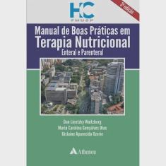 Manual de Boas Práticas em Terapia Nutricional Enteral e Parenteral 3ª ed