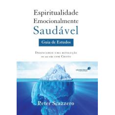 Livro - Espiritualidade emocionalmente saudável: Guia de estudos