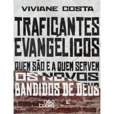 Livro - Traficantes evangélicos - Thomas Nelson Brasil