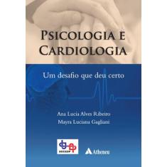 Livro - Psicologia E Cardiologia - Um Desafio Que Deu Certo