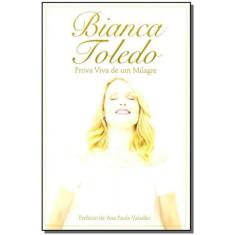Bianca Toledo - Prova Viva de um Milagre