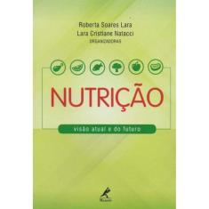 Nutrição - Visão Atual e do Futuro