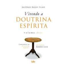 Vivendo a doutrina Espírita Vol. II