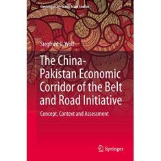 The China-Pakistan Economic Corridor of the Belt and Road Initiative: Concept, Context and Assessment