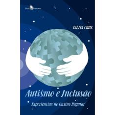 Autismo e Inclusão. Experiências no Ensino Regular