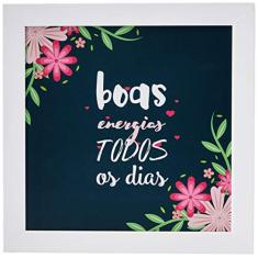 Arte Maníacos Quadro Decorativo Boas Energias Flores - 46x32,5cm (Moldura em laca branca)
