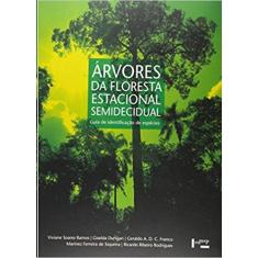 Arvores da floresta estacional semidecidual: guia de identificacao de espec