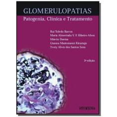 Glomerulopatias - Patogenia, Clinica E Tratamento