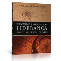 Elementos Essenciais da Liderança  Greg Ogden