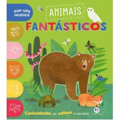 Livro - Animais Fantásticos - Livro Pop-Up Infantil para Explorar a Na