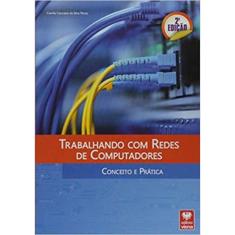 Trabalhando Com Redes De Computadores - Conceito E Pratica - 2ª Ed