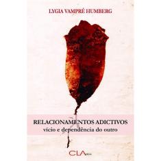 Relacionamentos adictivos: vicio E dependencia do outro