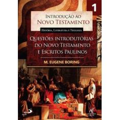 Introdução ao Novo Testamento, História, Literatura e Teologia - volum