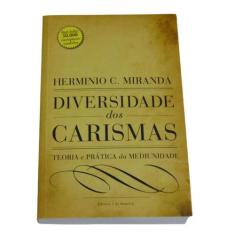 Diversidade dos carismas - teoria e prática da mediunidade - LACHATRE