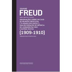 Freud (1909-1910) - Obras completas volume 9: Observações sobre um caso de neurose obsessiva ["O homem dos ratos"] e outros textos