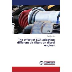 The effect of EGR adopting different air filters on diesel engines
