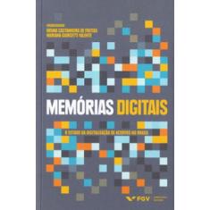 Memórias digitais: o estado da digitalização de acervos no brasil - ED