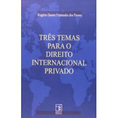 Três Temas Para O Direito Internacional Privado