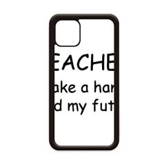 Capa Teacher Take A Hand Lead My Future para iPhone 11 Pro Max para Apple Mobile Case Shell