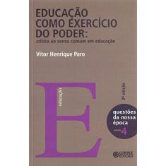 Educação como exercício do poder: crítica ao senso comum em educação