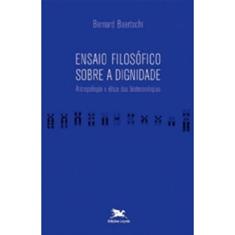 Ensaio filosófico sobre a dignidade - Antropologia e ética das biotecnologias