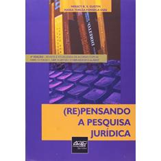 Repensando a Pesquisa Jurídica. Teoria e Prática