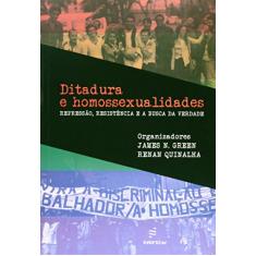 Ditadura e homossexualidades: repressão, resistência e a busca da verdade