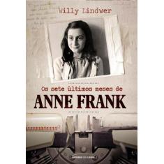 Livro - Os Sete Últimos Meses De Anne Frank