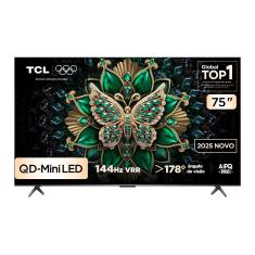 Smart TV 75" TCL 75C6K 4K QD-Mini Led 144Hz com Sistema Operacional Google TV