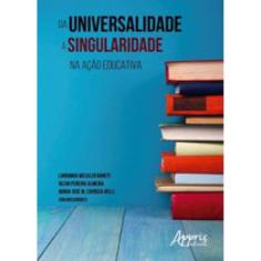Da Universalidade A Singularidade Na Açao Educativa