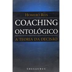 Coaching Ontológico. A Teoria da Decisão