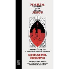Livro - Maria Chorou Aos Pés De Jesus