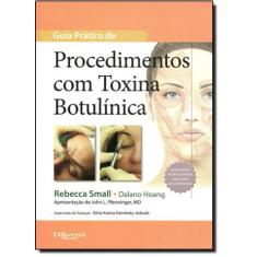Guia Prático De Procedimentos Com Toxina Botulínica -