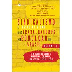 Sindicalismo e Associativismo dos Trabalhadores em Educação no Brasil - Volume 3