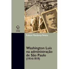 Washington Luís na administração de São Paulo (1914-1919)