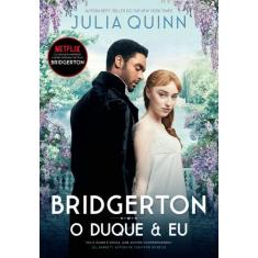Livro - O Duque E Eu (Os Bridgertons  Livro 1)