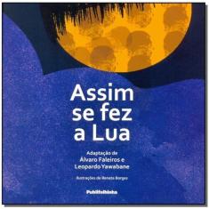 Assim Se Fez a Lua