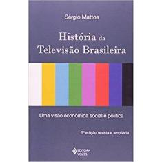 Livro - Historia Da Televisao Brasileira Uma Visao Economica, Social E Politica