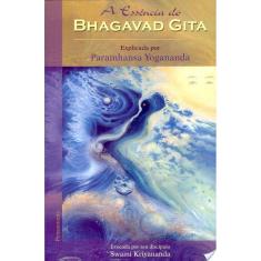 A Essência Do Bhagavad Gita