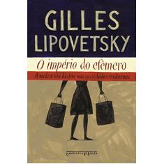 O império do efêmero: A moda e seu destino nas sociedades modernas