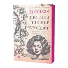 31 Coisas Que Toda Mulher Deve Saber