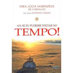 Livro - Ah, se eu pudesse voltar no tempo!