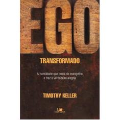 Ego Transformado - Edicoes Vida Nova