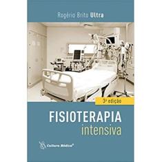 Livro Fisioterapia Intensiva Rogério Brito Ultra 8570066775 - Cultura 