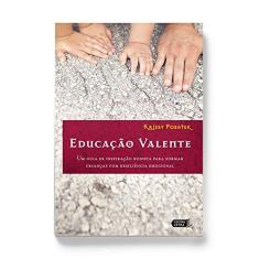 Educação Valente. Um Guia de Inspiração Budista Para Formar Crianças com Resiliência Emocional